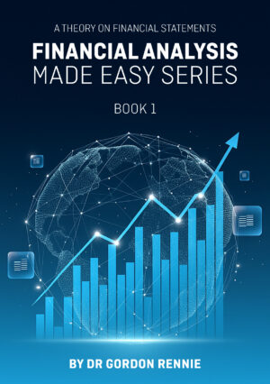 Financial Analysis Made Easy Series Book 1: The theory of Financial Statement Analysis